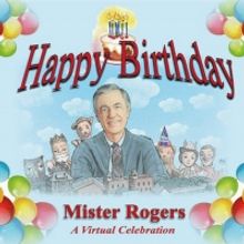 Virtual HAPPY BIRTHDAY, MISTER ROGERS Celebration Planned For March