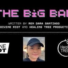 Divine Riot and Healing TREE Commission New Play THE BIG BAD By Ren Dara Santiago 
