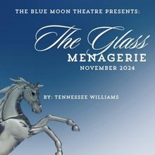 THE GLASS MENAGERIE Comes to The Blue Moon Theatre