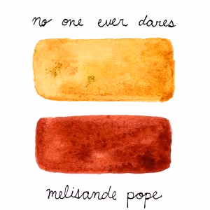 Melisande Pope Releases New Single 'No One Ever Dares' From EP
