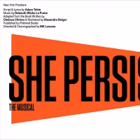 Musical Adaptation of Chelsea Clinton's SHE PERSISTED Sets Off-Broadway Premiere