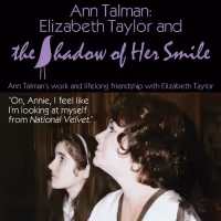 ANN TALMAN: ELIZABETH TAYLOR AND THE SHADOW OF HER SMILE to be Presented at The…