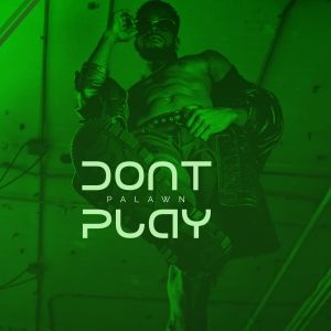 PALAWN Unveils New Anthem For 2024: 'Don't Play'