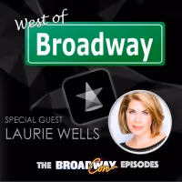 The 'West of Broadway' Podcast Welcomes Laurie Wells about her Career, Shadow Star