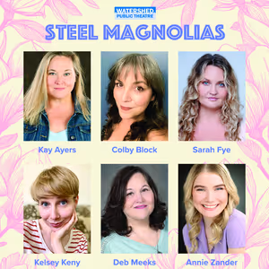 Steel Magnolias To Perform At Ledbetter Auditorium
