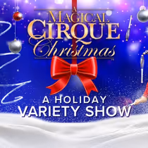 A MAGICAL CIRQUE CHRISTMAS National Tour to Visit Over 30 U.S. Cities