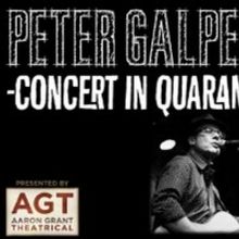 Aaron Grant Theatrical Will Present PETER GALPERIN - CONCERT IN QUARANTINE