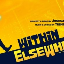 WITHIN ELSEWHERE Gets Workshop at The International College Of Musical Theatre