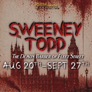 SWEENEY TODD to Open at The GEM Theatre in Garden Grove