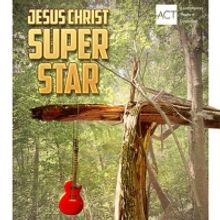 BWW Review: JESUS CHRIST SUPERSTAR at ACT Of Connecticut