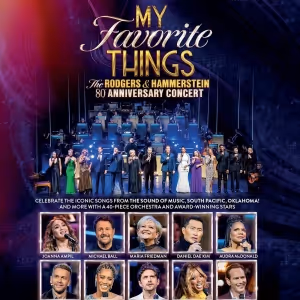 MY FAVORITE THINGS: THE RODGERS & HAMMERSTEIN 80TH ANNIVERSARY CONCERT Available to…
