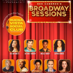 BROADWAY SESSIONS Returns with the Cast of BUENA VISTA SOCIAL CLUB