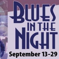 Black Theatre Troupe Opens 2019-20 Season with BLUES IN THE NIGHT