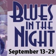 Black Theatre Troupe Opens 2019-20 Season with BLUES IN THE NIGHT