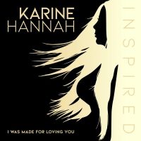 Karine Hannah Releases Stripped Down Version Of Kiss Hit 'I Was Made For Loving You'
