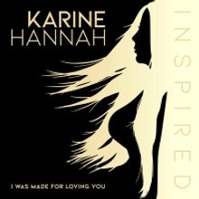 Karine Hannah Releases Stripped Down Version Of Kiss Hit 'I Was Made For Loving You'