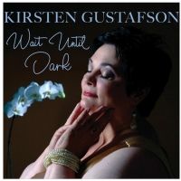 BWW CD Review: Kirsten Gustafson WAIT UNTIL DARK Was Well Worth The Wait