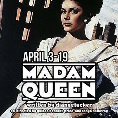 MADAM QUEEN By Diannetucker to be Presented at Soul Rep Theatre Company