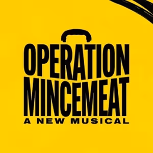 Tickets to OPERATION MINCEMEAT: A NEW MUSICAL On Sale at Boston's Emerson Colonial…