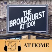 WATCH: 54 Celebrates The Broadhurst Theatre on #54BelowAtHome at 6:30pm!