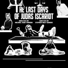 Leo Rising Theatre Co. Presents THE LAST DAYS OF JUDAS ISCARIOT