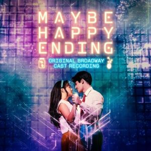 Listen: MAYBE HAPPY ENDING Sets Cast Album Release Date; Hear the First Single