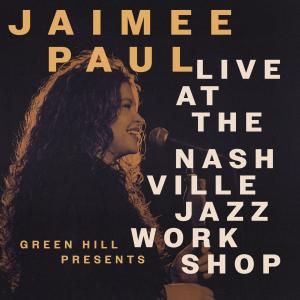 Jaimee Paul Releases Live Album at Nashville Jazz Workshop
