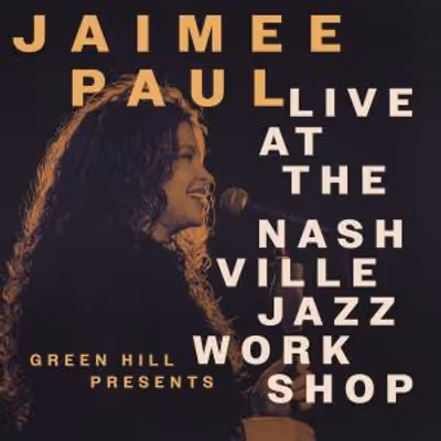 Jaimee Paul Releases Live Album at Nashville Jazz Workshop