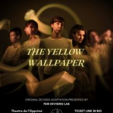 Adaptation of THE YELLOW WALLPAPER Makes World Premiere at the Théâtre de l'Opprim�