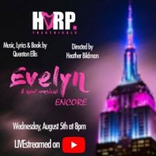 HARP Theatricals To Present Livestream Of EVELYN: A NEW MUSICAL