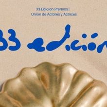 Los Premios de la Unión de Actores y Actrices celebran su 33ª edición el próximo 