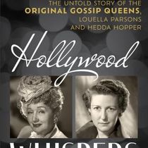 Eileen Cope's HOLLYWOOD WHISPERS Examines Louella Parsons and Hedda Hopper