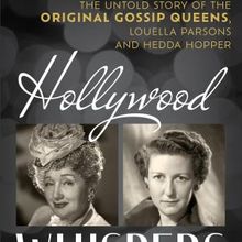 Eileen Cope's HOLLYWOOD WHISPERS Examines Louella Parsons and Hedda Hopper