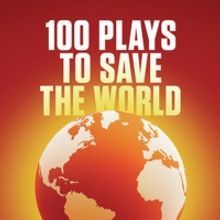 Book Review: 100 PLAYS TO SAVE THE WORLD