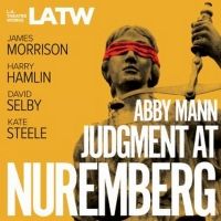 L.A. Theatre Works Makes Audio Plays JUDGEMENT AT NUREMBERG and KINDERTRANSPORT…