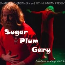 Emmett Montgomery and 18th & Union Present SUGAR PLUM GARY