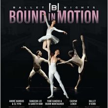 Ballet Nights To Celebrate 2nd Anniversary With BOUND IN MOTION At Cadogan Hall