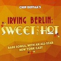 Chip Deffaa's New Album, 'Irving Berlin: Sweet And Hot' Is Out Now