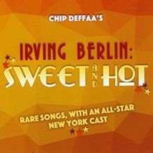 Chip Deffaa's New Album, 'Irving Berlin: Sweet And Hot' Is Out Now