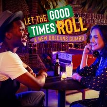 LET THE GOOD TIMES ROLL: A NEW ORLEANS GUMBO to Make World Premiere at The Phoenix Th