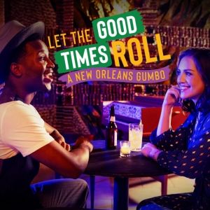 LET THE GOOD TIMES ROLL: A NEW ORLEANS GUMBO to Make World Premiere at The Phoenix Theatre Company