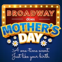 BROADWAY DOES MOTHER'S DAY Raises $150,000 For BC/EFA