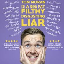 Tom Moran to Bring BIG FAT FILTHY DISGUSTING LIAR to the Odyssey Theatre