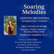 Adelphi Orchestra to Present SOARING MELODIES This May in New Jersey and New York Cit