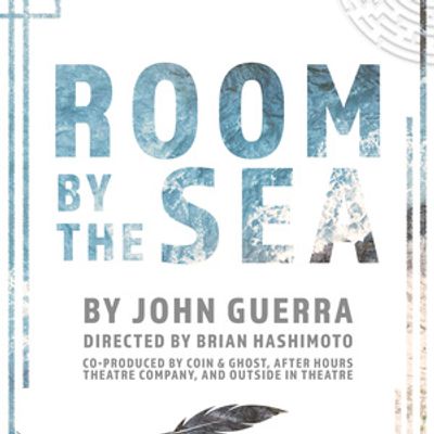 John Guerra’s ROOM BY THE SEA to be Presented at Outside In Theatre