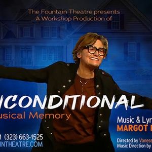Fountain Theatre to Present 3 Workshop Performances of Musical Memoir UNCONDITIONAL…