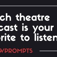 BWW Prompts: What Is Your Favorite Theatre Podcast?
