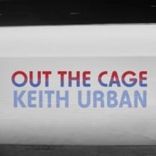 Keith Urban Premieres New Video for 'Out The Cage'