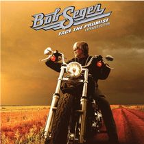Bob Seger's FACE THE PROMISE to Get 20th Anniversary Expanded Edition