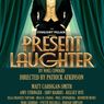 Orinda Starlight Village Players Will Perform PRESENT LAUGHTER This Summer